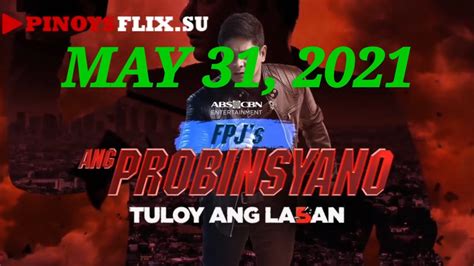 Fpj ang probinsyano may 31 2021